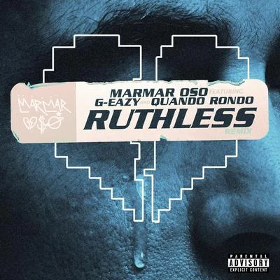 G-Eazy/MarMar Oso/Quando Rondo Ruthless (Nice Guys Always Finish Last) [Remix] [feat. G-Eazy]