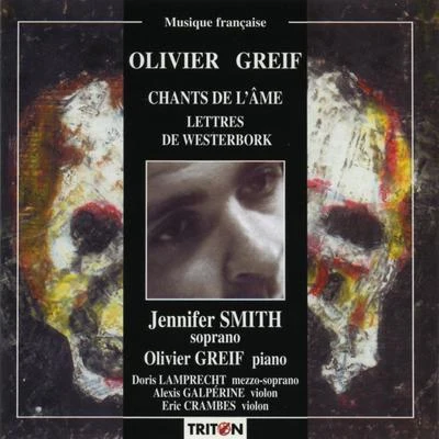 Jennifer Smith Olivier Greif: Lettres de Westerbork - Chants de lâme