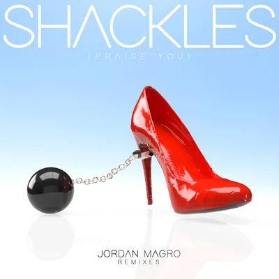 Jordan Magro Shackles (Praise You) [Remixes]