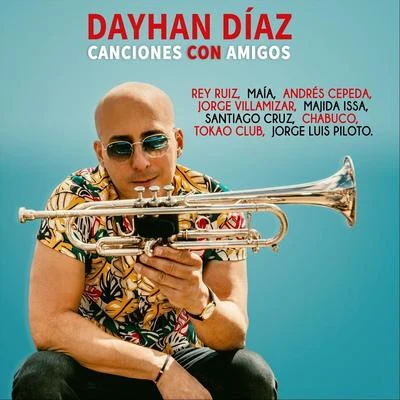 Dayhan Díaz Canciones Con Amigos