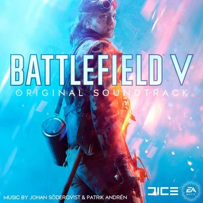 Patrik Andrén/EA Games Soundtrack/Johan Soderqvist Battlefield V (Original Soundtrack)