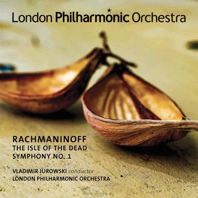 London Philharmonic Orchestra/Vladimir Jurowski Rachmaninoff: Symphony No. 1 & Isle of the Dead