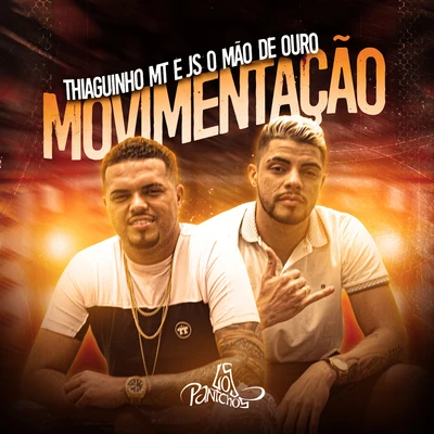 Thiaguinho MT/JS o Mão de Ouro Movimentação