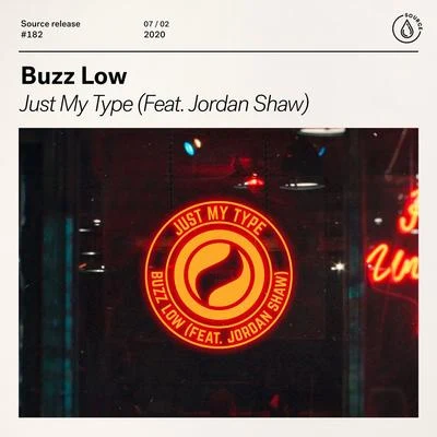 Buzz Low Just My Type (feat. Jordan Shaw)