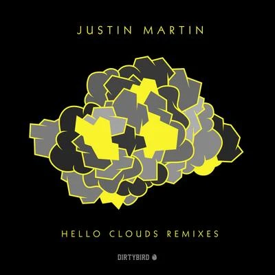 Justin Martin Hello Clouds Remixes