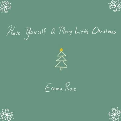 Emma Rae Have Yourself A Merry Little Christmas