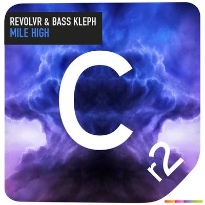 Revolvr/Bass Kleph Mile High