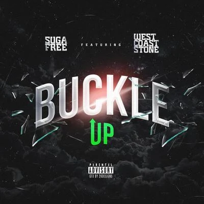 Suga Free Buckle Up (feat. westcoast stone & drezel washington)