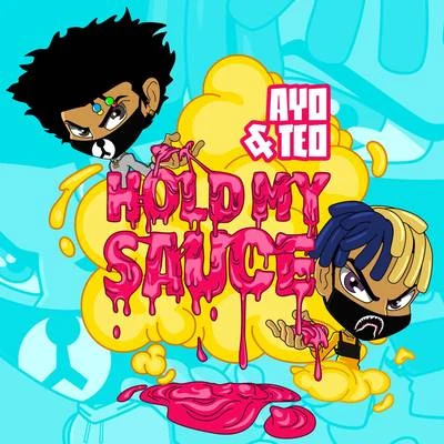 Ayo & Teo Hold My Sauce