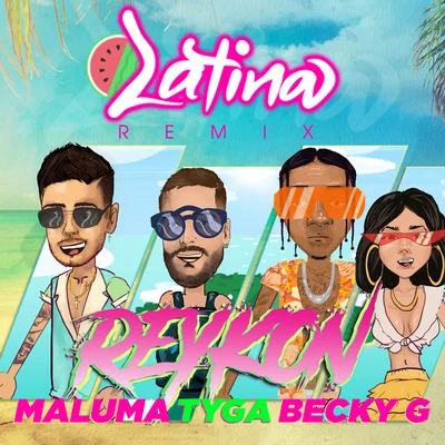 Tyga/Reykon/Maluma/Becky G Latina (Remix)