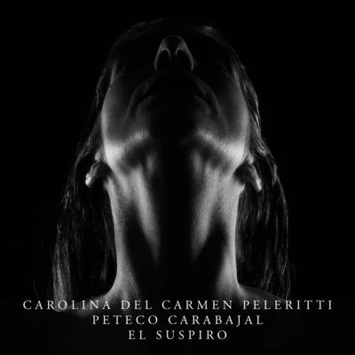 Peteco Carabajal/Carolina Del Carmen Peleritti El Suspiro