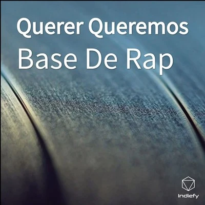 Base De Rap Querer Queremos