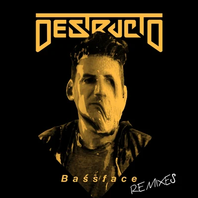 Destructo Bassface (Remixes)