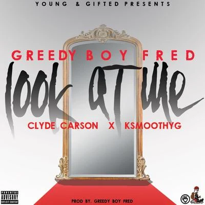 Greedy Boy Fred look ATM哦 (feat. Clyde Carson K smooth YG)