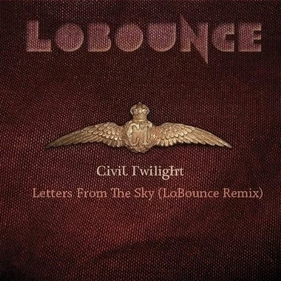 Civil Twilight Letters From The Sky (LoBounce Remix)