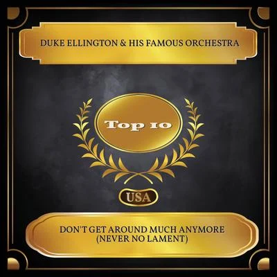 Duke Ellington & His Famous Orchestra Dont get Around Much Anymore (Never no Lament) (Billboard Hot 100 - No. 08)