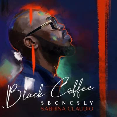 Black Coffee/Sabrina Claudio SBCNCSLY