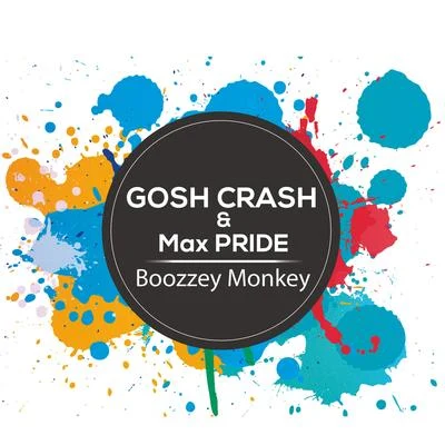 Gosh Crash Boozzey Monkey