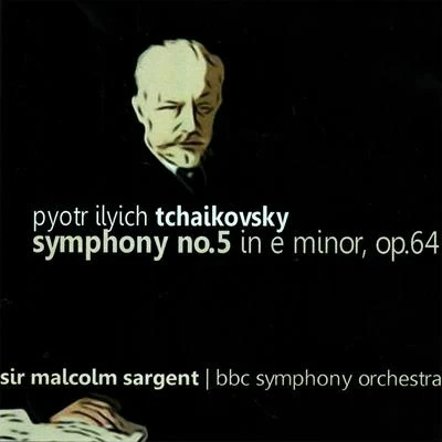 The BBC Symphony Orchestra Tchaikovsky: Symphony No. 5 in E Minor, Op. 64