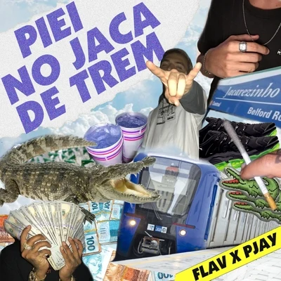 Pjay/Flav Piei no Jaca de Trem