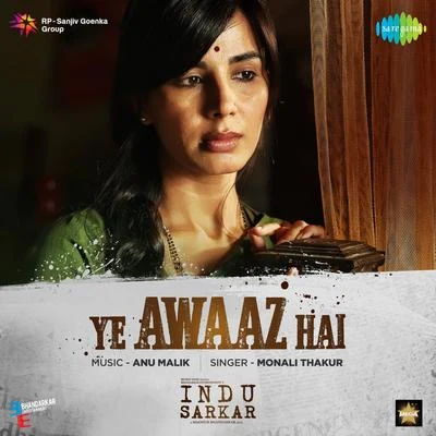 Monali Thakur Ye Awaaz Hai (From Indu Sarkar) - Single