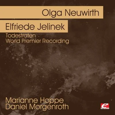 Ernesto Molinari Neuwirth: Todestraten - World Premier Recording (Digitally Remastered)