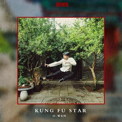 O.WEN KUNG FU STAR