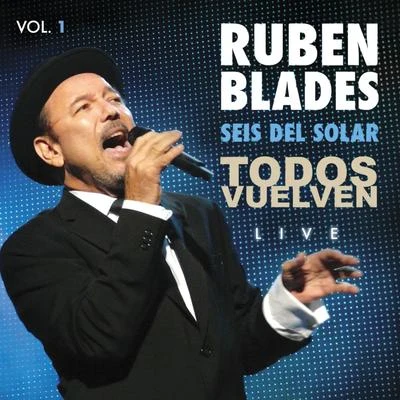 Rubén Blades Todos Vuelven Live Volume 1