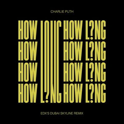 Charlie Puth How Long (EDXs Dubai Skyline Remix)