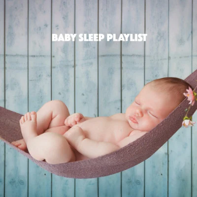 Bedtime for Baby Baby Sleep Playlist