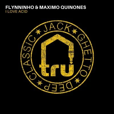 Maximo Quinones/FLYNNINHO I Love Acid