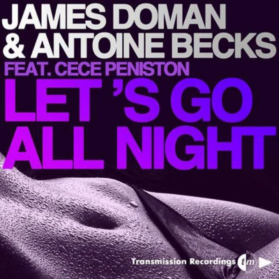 Antoine Becks/James Doman Let's Go All Night (feat. CeCe Peniston)