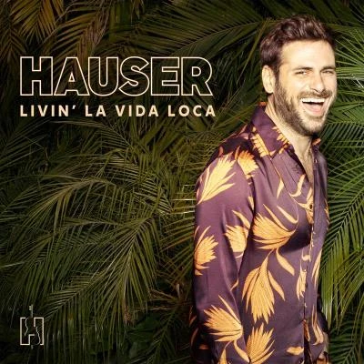 HAUSER Livin la Vida Loca