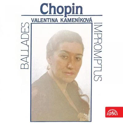 Valentina Kamenikova Chopin: Ballades, Impromptus