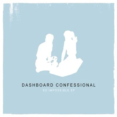 Dashboard Confessional So Impossible EP