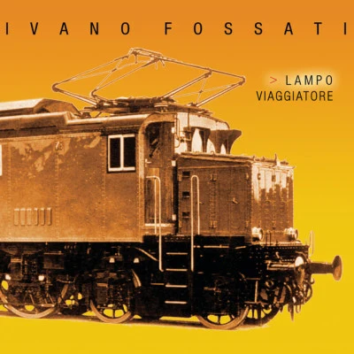 Ivano Fossati Lampo Viaggiatore