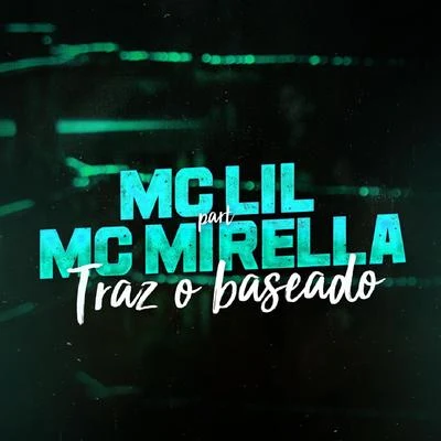 MC Lil/MC Mirella Traz o Baseado