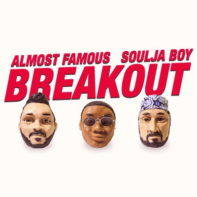 Soulja Boy/almost x famous Breakout