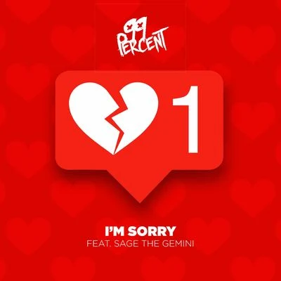 99 Percent/Sage the Gemini Im Sorry