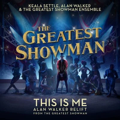 Alan Walker/Keala Settle This Is Me (Alan Walker Relift) [From The Greatest Showman]