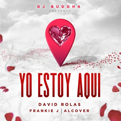 David Rolas/Frankie J Yo Estoy Aqui (feat. Alcover & Dj Buddha)