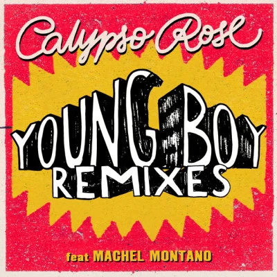 Machel Montano/Calypso Rose Young Boy (Remixes)