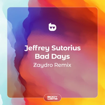 Zaydro/Jeffrey Sutorius Bad Days (Zaydro Remix)