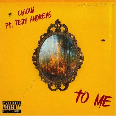 Chiqui/Tedy Andreas To Me (feat. Tedy Andreas)