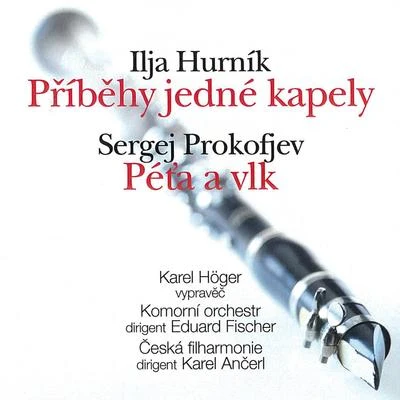 Karel Höger Hurník: Příběhy jedné kapely - Prokofiev: Peter and the Wolf. Symphonic Fairy Tale, Op. 67