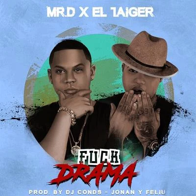 El Taiger/Mr. D Drama