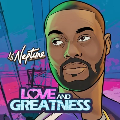 DJ Neptune Love And Greatness EP (Sigag Lauren Mix)