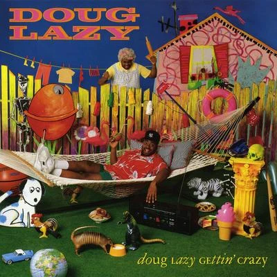 Doug Lazy Doug Lazy Gettin Crazy