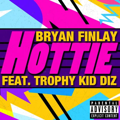 Bryan Finlay Hottie (feat. Trophy Kid Diz)