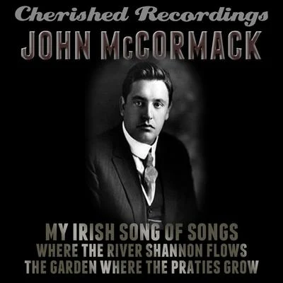 John McCormack My Irish Song of Songs